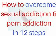 addiction sexual steps overcoming overcome sex