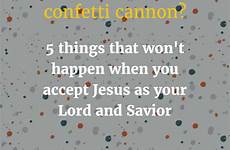 jesus accept savior happen don will when feel but things