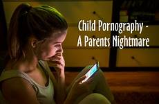child pornography nightmare parents