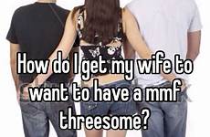 wife mmf want threesome get