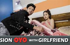 oyo girlfriend mission abhishek