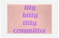 itty bitty titty committee rectangle magnet unique aud