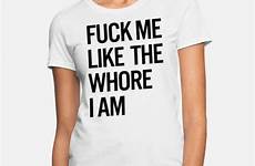 whore fuck am shirt