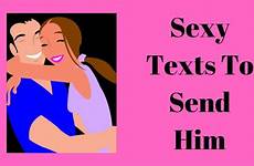 him sexy text dirty things texts say send boyfriend over