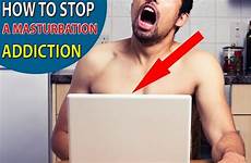 masturbation stop addiction