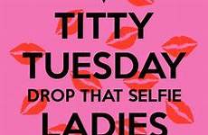 tuesday titty humor tuesdays quotes titties happy taco naughty adult sex twisted kinky stupid people july