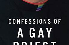gay priest confessions editions other sex rastrelli tom
