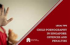 child singapore pornography offences penalties singaporelegaladvice