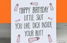 happy birthday slut dick butt card little crude inside cards willy anal