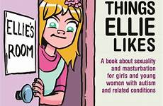 ellie things likes masturbation girls autism book young sexuality women conditions related tom reynolds masterbaiting amazon kate safety pantyhose books