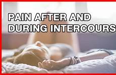 intercourse pain during after causes