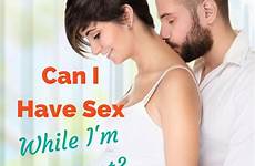 sex pregnant while im pregnancy having safe continue breaks water baby positions mutually monogamous considered relationship normal long
