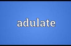 adulate