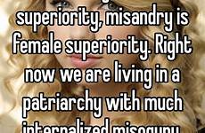matriarchy misandry superiority misogyny feminism patriarchy internalized
