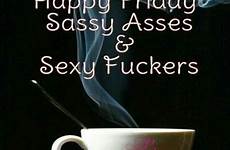 humor fuckers weekend freaky sassy tgif weekday sexiness fridays