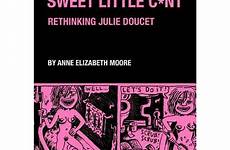 cunt little sweet julie doucet graphic work