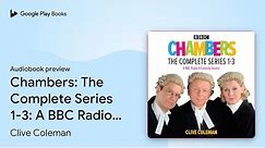 Chambers: The Complete Series 1-3: A BBC Radio… by Clive Coleman · Audiobook preview