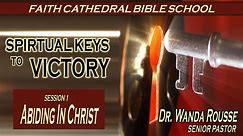 Spiritual Keys To Victory - Session 1 (Abiding In Christ)