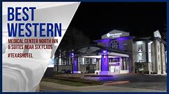 Best Western Medical Center North Inn & Suites Near Six Flags - SAN ANTONIO, Texas