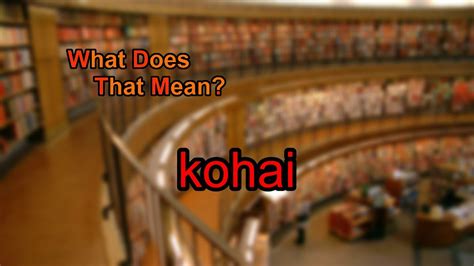 what is kohai artinya