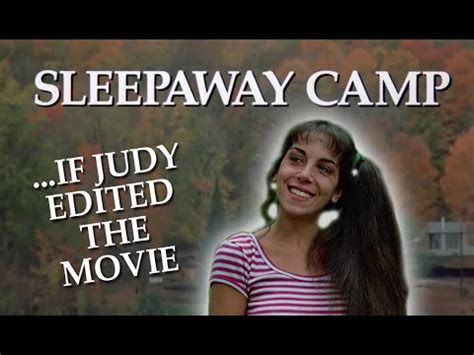 On top of tyler hill when they heard a noise. Sleepaway Camp If Judy Edited The Movie - YouTube