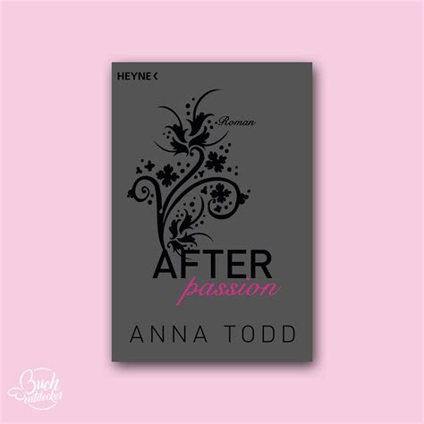 After passion wie viel vom buch steckt noch im film? Bestseller-Autorin Anna Todd erzählt in ihrem Buch »After ...