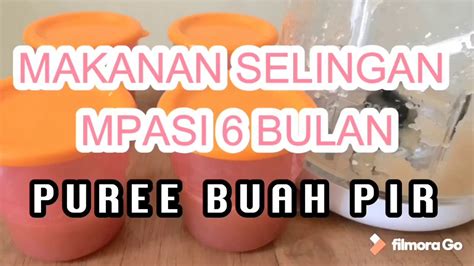 Menu mpasi pure buah pir menggunakan alat sederhana. MEMBUAT MAKANAN SELINGAN MPASI 6 BULAN PUREE BUAH PIR ...