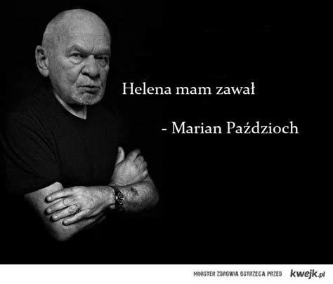 Poznał i ożenił się z heleną, z domu majsner. Marian Paździoch - Ministerstwo śmiesznych obrazków - KWEJK.pl