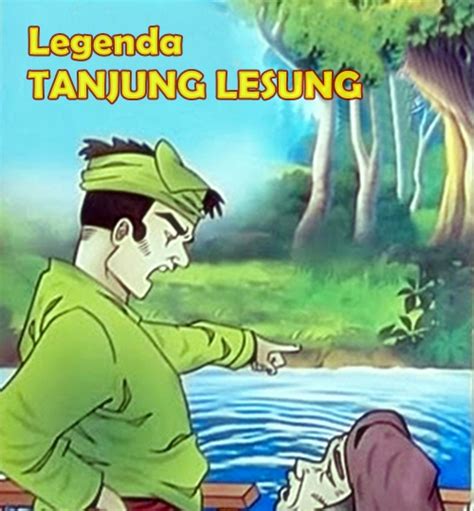 Maybe you would like to learn more about one of these? Cerita Dongeng "Legenda Tanjung Lesung" Bahasa Inggris Dan ...