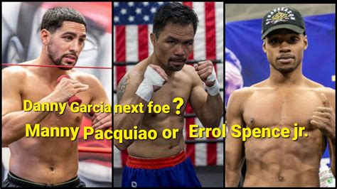 Maybe you would like to learn more about one of these? Manny Pacquiao or Errol Spence Jr next fight says, Danny ...