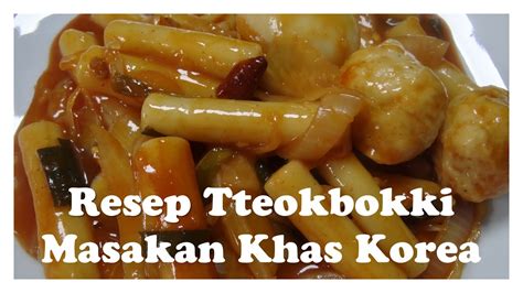 Artinya, masakan ini tidak disajikan sebagai menu utama. Resep Tteokbokki - masakan khas KOREA - YouTube