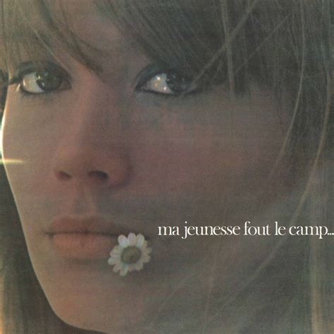 Ma jeunesse fout l'camp françoise hardy. Ma jeunesse fout le camp Album by Françoise Hardy | Lyreka