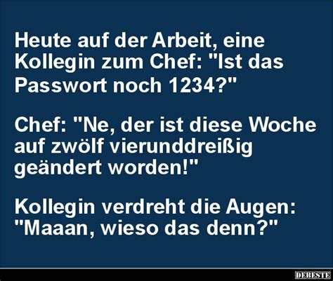 Das beste kommt zum schluss. Heute auf der Arbeit, eine Kollegin zum Chef.. | Lustige ...