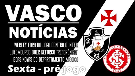 Após tropeço contra o sport, inter vai ao rio de janeiro com a missão de vencer o vasco. VASCO NOTÍCIAS - SEXTA - PRÉ-JOGO - VASCO X INTER - YouTube