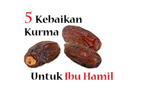 Kehamilan ibu dr penting mengandung panduan sahaja membantu. 5 Kebaikan Kurma Untuk Tips Pemakanan Wanita Hamil ...