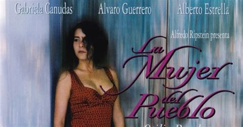 With gabriela canudas, álvaro guerrero, alberto estrella, ana ofelia murguía. La mujer del pueblo | Mi Erótica Colección