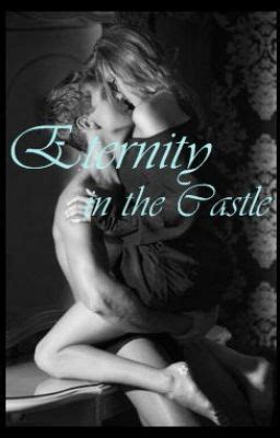 4,551, and 46 people voted want to read saving… want to read. Eternity in the castle Chapter 1. Lost - Page 1 - Wattpad ...