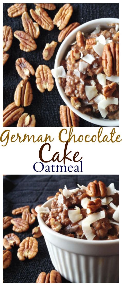 I actually never had german chocolate cake until last summer (thank goodness i did because it's amazing!). German Chocolate Cake Oatmeal | Recipe | Food, German ...