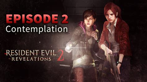 The first episode of resident evil revelations 2 is out now on all platforms, and you'll be able to pick up the remaining three episodes over the next between now and then though, we're putting together a walkthrough to help you navigate the puzzles and perplexities of each episode on a week by week. Resident Evil: Revelations 2 - Episode 2 - Contemplation ...
