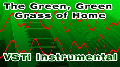 Gd7am7d7ggcgit's good to touch the green green grass of home. Tom Jones - The Green Green Grass of Home - VSTi instrumental - YouTube