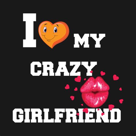 I Love Crazy Girlfriend - Girlfriend Gifts - Koszulka Dziecięca ...