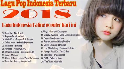 Download mp3, download lagu terbaru 2021 mudah, cepat, nyaman. Lagu Pop Indonesia Terbaru 2017-2018, Lagu Indoneisa ...