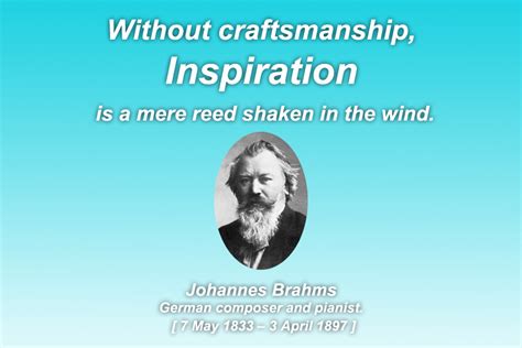The classical composer par excellence of the present day, who free from any provincialism of expression or national dialect. Brahms Quotes On God. QuotesGram