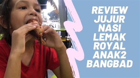 A(z) nasi lemak royale helyre vonatkozó : Review Nasi Lemak Royale Kedah : Review jujur anak-anak ...