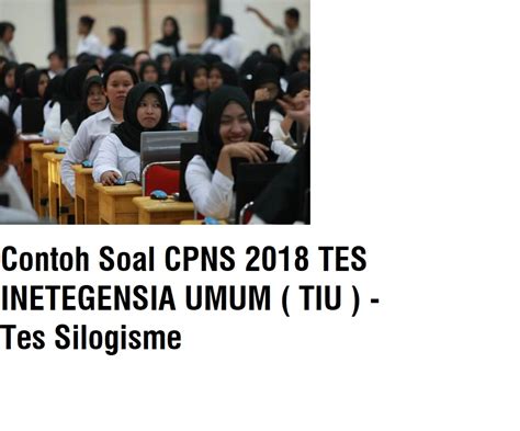 Check spelling or type a new query. Contoh Soal CPNS 2018 TES INETEGENSIA UMUM ( TIU ) - Tes ...