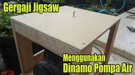 Cara membuat aerator dari dinamo mungkin kalian perlu tahu terlebih dahulu apa fungsi. Cara Membuat Gergaji Jigsaw Table Dari Dinamo Pompa Air ...