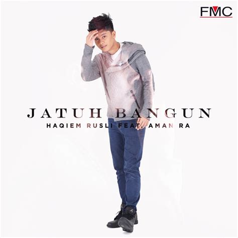 Am c jatuh bangun aku mencintai am dm namun dirimu tak mau mengerti g kutawarkan segelas air namun kau meminta lautan f g am tak sanggup diriku sungguh tak sanggup. Jatuh Bangun (Feat. Aman Ra), a song by Haqiem Rusli on ...