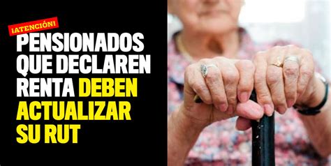 Para los pensionados que no hayan percibido ingresos por salarios, el rut les será actualizado automáticamente por la dian, aclara la entidad. ¡Atención! Pensionados que declaren renta deben actualizar ...