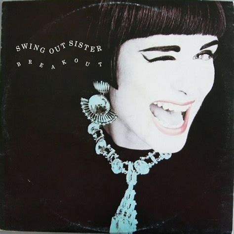 It was released in 1986 as the second single from their debut album it's better to travel. Swing Out Sister, "Breakout" | Swing out sister, Sister ...