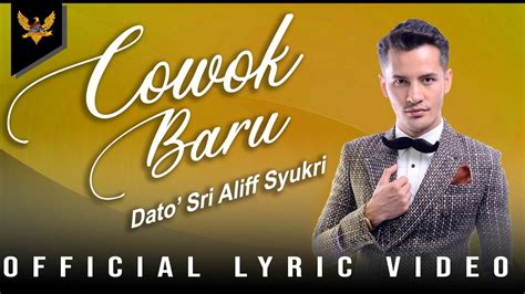 Enjoy the show secara percuma! Dato Sri Aliff Syukri - Cowok Baru (Official Lyric Video ...